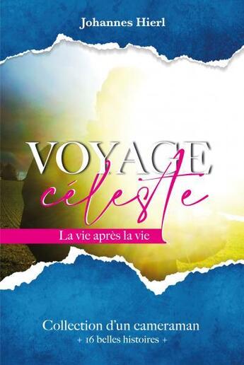 Couverture du livre « Le voyage céleste : la vie après la vie » de Johannes Hierl aux éditions Clc