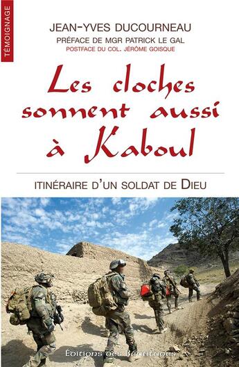 Couverture du livre « Les cloches sonnent aussi à Kaboul ; itinéraire d'un soldat de Dieu » de Jean-Yves Ducourneau aux éditions Des Beatitudes