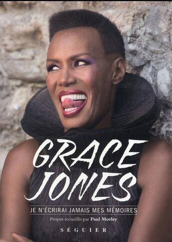 Couverture du livre « Je n'écrirai jamais mes mémoires » de Paul Morley et Grace Jones aux éditions Seguier