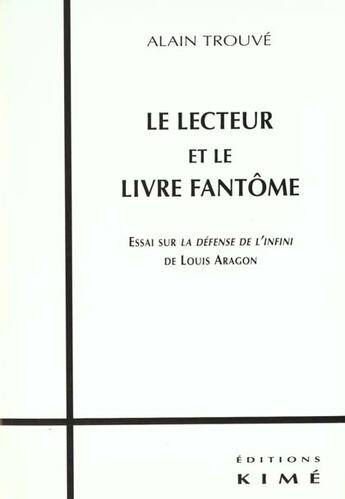 Couverture du livre « Le lecteur et le livre fantome » de Alain Trouve aux éditions Kime