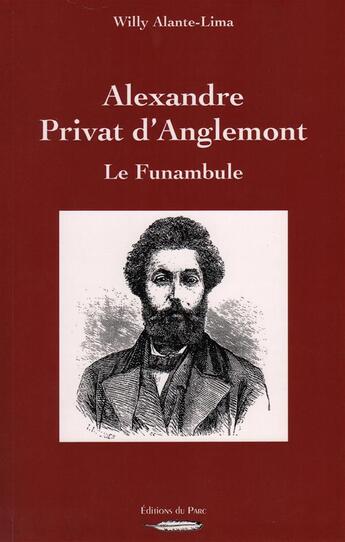 Couverture du livre « Alexandre Privat d'Anglemont, le funambule » de Willy Alante-Lima aux éditions Sepia