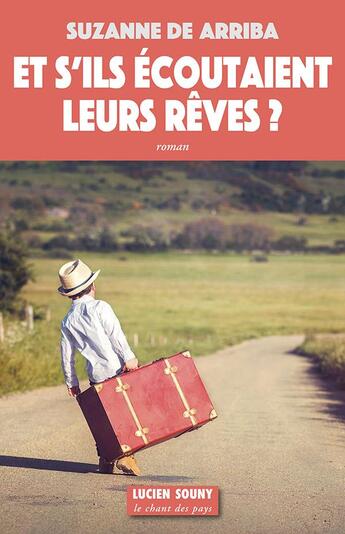 Couverture du livre « Et s'ils écoutaient leurs rêves » de De Arriba Suzanne aux éditions Lucien Souny