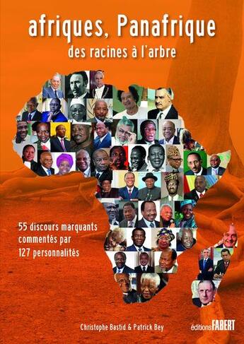 Couverture du livre « Afriques, panafrique ; des racines à l'arbre » de Christophe Bastid et Patrick Bey aux éditions Fabert