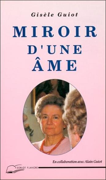 Couverture du livre « Miroir d'une ame » de Guiot aux éditions Lanore