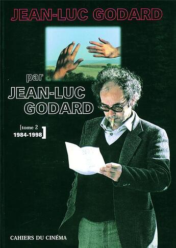 Couverture du livre « Jean-Luc Godard par Jean-Luc Godard t.2 ; 1984-1998 » de  aux éditions Cahiers Du Cinema