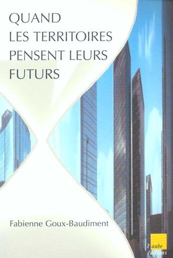 Couverture du livre « Les regions et leur futur » de Fabienne Goux-Baudiment aux éditions Editions De L'aube