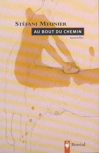 Couverture du livre « Au bout du chemin » de Stefani Meunier aux éditions Boreal