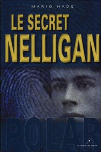 Couverture du livre « Le secret Nelligan » de Mario Hade aux éditions Les Editeurs Reunis