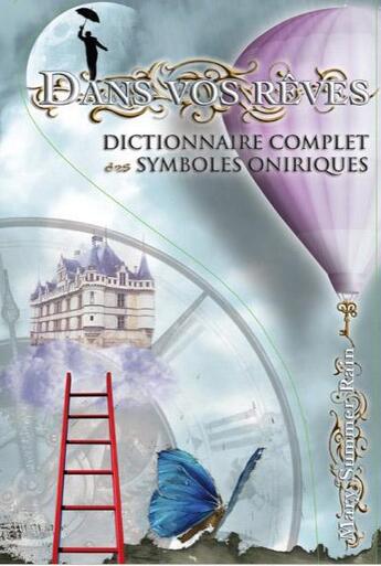 Couverture du livre « Dans vos rêves ; dictionnaire complet des symboles oniriques » de Mary Summer Rain aux éditions Ada