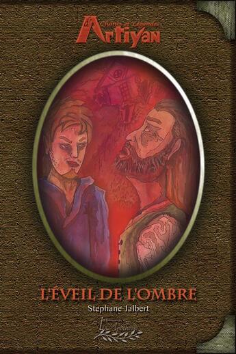 Couverture du livre « Chants et légendes d'Artiyan Tome 2 - L'éveil de l'ombre » de Stephane Jalbert aux éditions Distribulivre