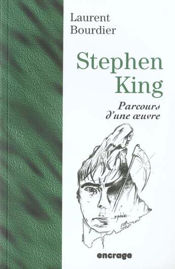 Couverture du livre « Stephen king - parcours d'une oeuvre » de Laurent Bourdier aux éditions Encrage