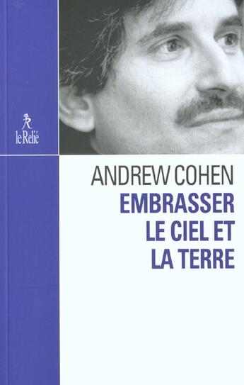 Couverture du livre « Embrasser le ciel et la terre » de Andrew Cohen aux éditions Relie