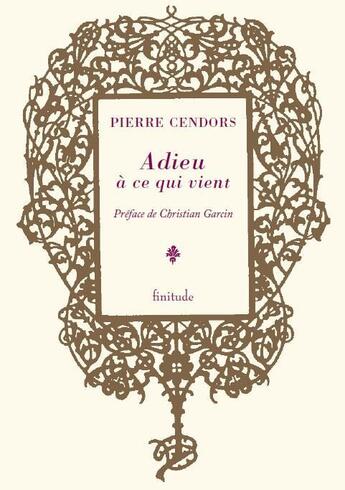 Couverture du livre « Adieu à ce qui vient » de Pierre Cendors aux éditions Finitude