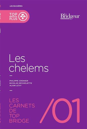 Couverture du livre « Les carnets de top bridge t.1 ; les chelems » de Alain Levy et Philippe Cronier et Nicolas Dechelette aux éditions Eps Le Bridgeur