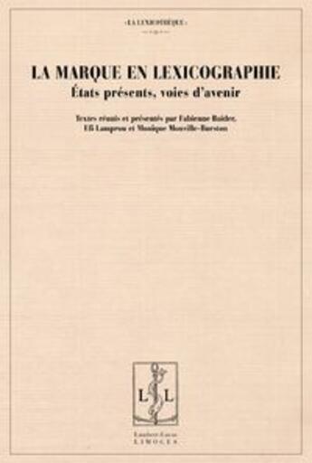 Couverture du livre « La marque en lexicographie - etats presents, voies d'avenir » de Baider Fabienne H. aux éditions Lambert-lucas