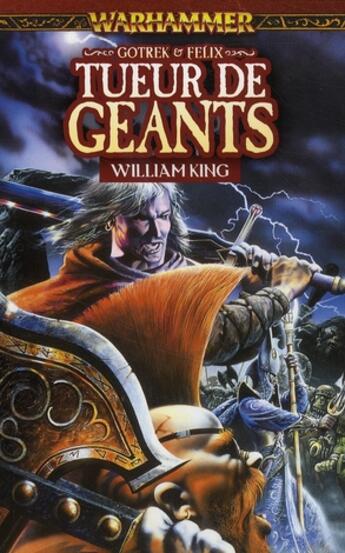 Couverture du livre « Warhammer - Gotrek et Félix : tueur de géants » de William King aux éditions Bibliotheque Interdite