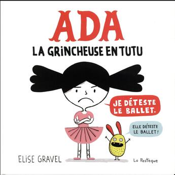 Couverture du livre « Ada ; la grincheuse en tutu » de Elise Gravel aux éditions La Pasteque