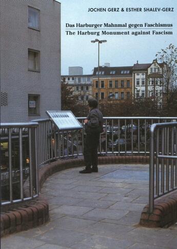 Couverture du livre « Das Harburger mahnmal gegen faschismus ; the Harburg monument against fascism » de Esther Shalev-Gerz et Jochen Gerz aux éditions Hatje Cantz