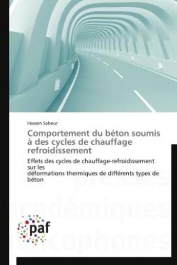 Couverture du livre « Comportement du beton soumis a des cycles de chauffage refroidissement - effets des cycles de chauff » de Sabeur Hassen aux éditions Presses Academiques Francophones