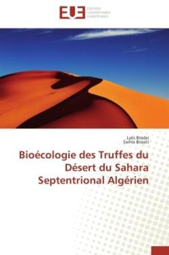 Couverture du livre « Bioecologie des truffes du desert du sahara septentrional algerien » de Bradai/Bissati aux éditions Editions Universitaires Europeennes