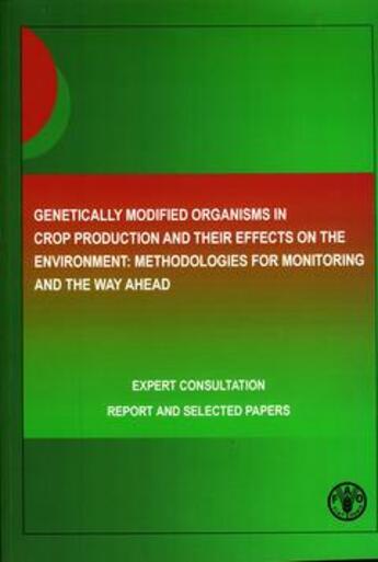 Couverture du livre « Genetically modified organisms in crop production & their effects on the environment : methodologies » de Gosh Kakoli aux éditions Fao