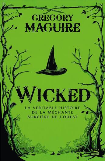 Couverture du livre « Wicked : la véritable histoire de la méchante sorcière de l'ouest » de Gregory Maguire aux éditions Bragelonne