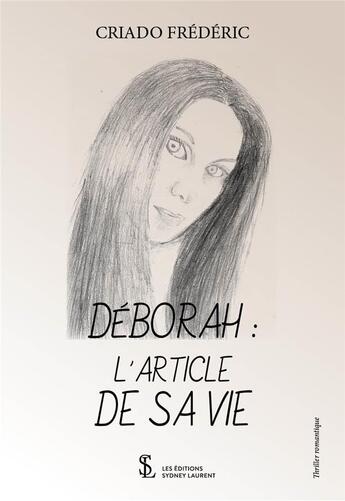 Couverture du livre « Deborah : l article de sa vie » de Frédéric Criado aux éditions Sydney Laurent