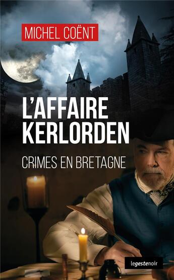 Couverture du livre « L'affaire Kerlorden : crimes en Bretagne » de Michel Coent aux éditions Geste