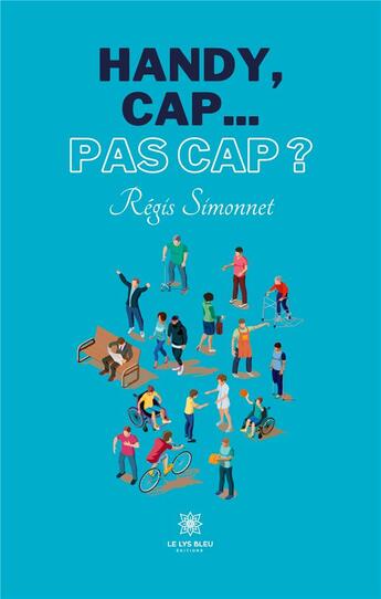 Couverture du livre « Handy, cap...pas cap ? » de Regis Simonnet aux éditions Le Lys Bleu