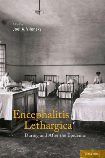 Couverture du livre « Encephalitis Lethargica: During and After the Epidemic » de Joel Vilensky Phd aux éditions Oxford University Press Usa