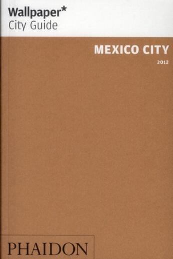 Couverture du livre « Mexico city (édition 2012) » de  aux éditions Phaidon Press