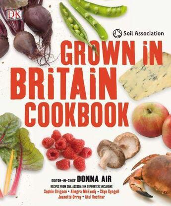 Couverture du livre « Grown In Britain Cookbook » de Soil Association\Dor aux éditions Dorling Kindersley