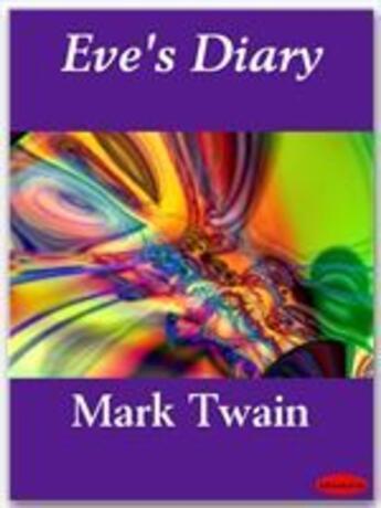 Couverture du livre « Eve's Diary » de Mark Twain aux éditions Ebookslib