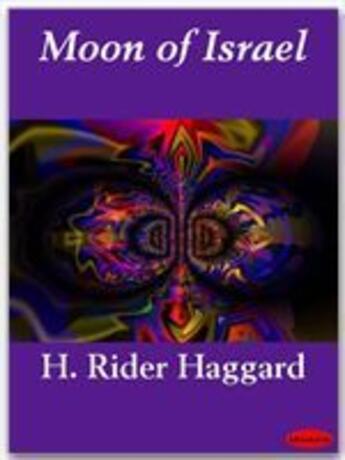 Couverture du livre « Moon of Israel » de Henry Rider Haggard aux éditions Ebookslib