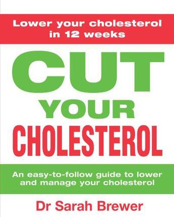 Couverture du livre « Cut Your Cholesterol » de Brewer Dr Sarah aux éditions Quercus Publishing Digital