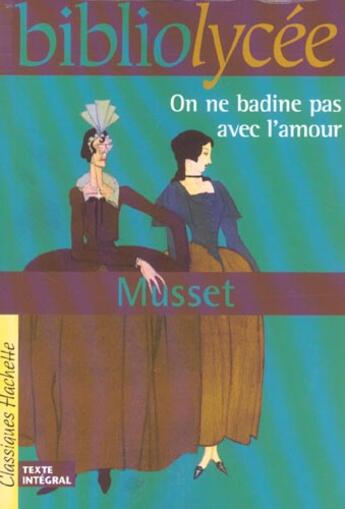 Couverture du livre « On ne badine pas avec l'amour » de Jacques Le Scanff et Alfred De Musset aux éditions Hachette Education