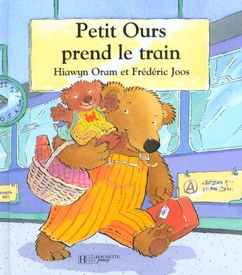 Couverture du livre « Petit ours prend le train » de Frederic Joos et Hiawyn Oram aux éditions Le Livre De Poche Jeunesse