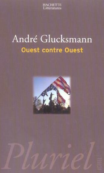 Couverture du livre « OUEST CONTRE OUEST » de Glucksmann-A aux éditions Pluriel