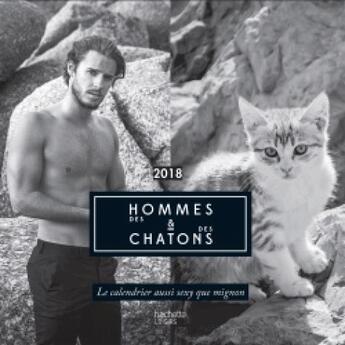 Couverture du livre « Calendrier des hommes et des chatons 2018 » de Alice Chaygneaud aux éditions Hachette Pratique