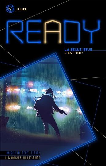 Couverture du livre « Ready - jules - la seule issue, c'est toi » de Madeleine Feret-Fleury aux éditions Hachette Romans