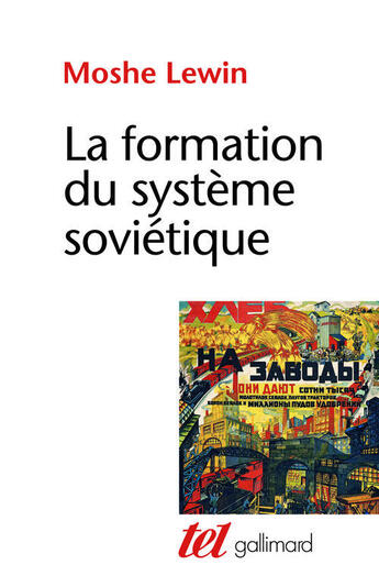 Couverture du livre « La formation du système soviétique ; essais sur l'histoire sociale de la Russie dans l'entre deux guerres » de Moshe Lewin aux éditions Gallimard