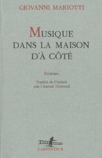 Couverture du livre « Musique dans la maison d'a cote » de Giovanni Mariotti aux éditions Gallimard