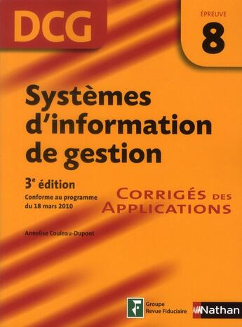 Couverture du livre « Systèmes d'information de gestion ; épreuve 8 ; DCG ; corrigés 2012 » de Annelise Couleau-Dupont aux éditions Nathan