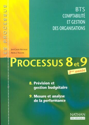 Couverture du livre « Processus 8-9 ; Prevision Et  Gestion Budgetaire ; Mesure Et Analyse Bts Cgo 2e Annee ; Livre De L'Eleve ; Edition » de Jean-Claude Noussigue aux éditions Nathan