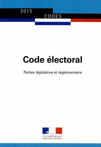 Couverture du livre « Code électoral » de Journaux Officiels aux éditions Direction Des Journaux Officiels