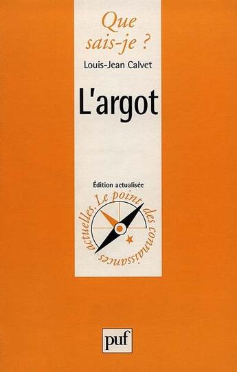 Couverture du livre « Argot (l') » de Louis-Jean Calvet aux éditions Que Sais-je ?