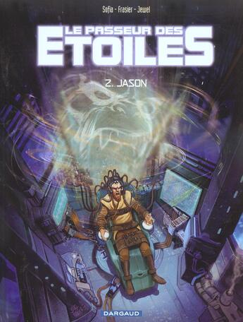 Couverture du livre « Le passeur des étoiles t.2 : Jason » de Jewel et Sofia aux éditions Dargaud