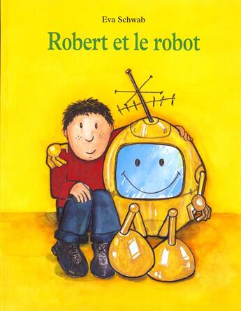 Couverture du livre « Robert et le robot » de Eva Schwab aux éditions Ecole Des Loisirs