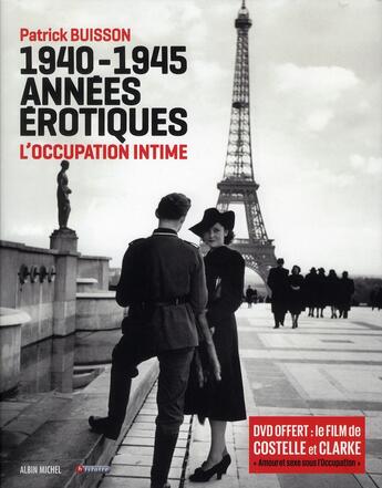 Couverture du livre « 1940-1945 années érotiques ; l'occupation intime » de Patrick Buisson aux éditions Albin Michel