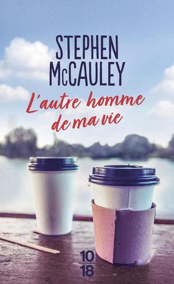 Couverture du livre « L'autre homme de ma vie » de Stephen Mccauley aux éditions 10/18